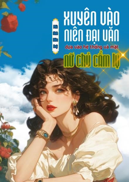 Xuyên Vào Niên Đại Văn, Dựa Vào Hệ Thống Vả Mặt Nữ Chủ Cẩm Lý ( Dịch Full )